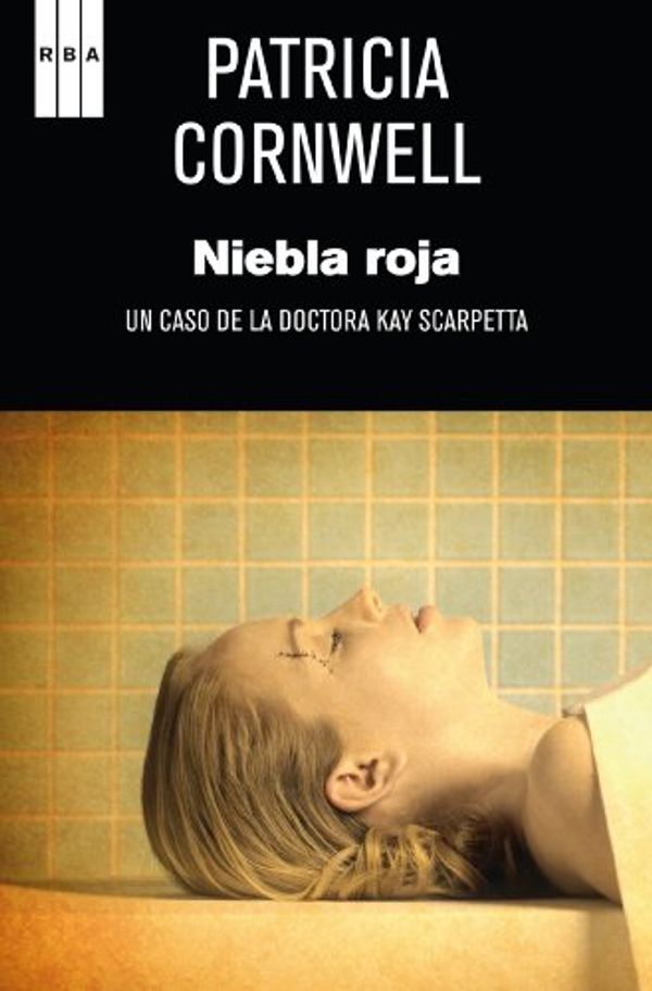 Cover Art for B00E8HI8G4, Niebla roja (Doctora Kay Scarpetta) (Spanish Edition) by Patricia Cornwell