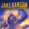 Cover Art for 9780061473821, Jake Ransom and the Howling Sphinx by James Rollins