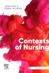 Cover Art for 9780729543569, Contexts of Nursing: An Introduction by Daly RN MEd(Hons) BHSc(N) MACE AFACHSE FRCNA, John, BA, Ph.D., FCN, Jackson Rn sfhea facn, Debra, Ph.D.