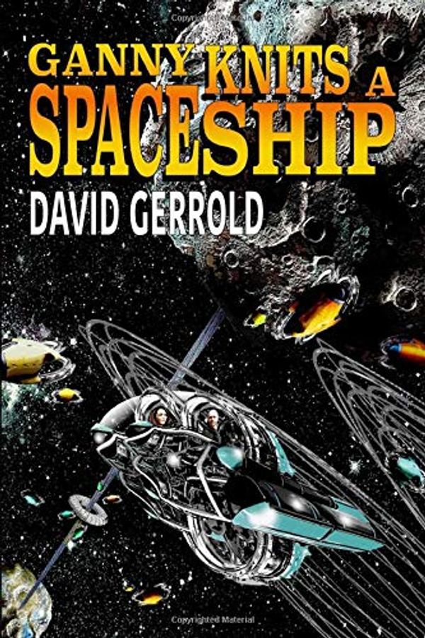 Cover Art for 9781948818339, GANNY KNITS A SPACESHIP by David Gerrold