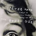 Cover Art for 9781846550607, The Quiet Girl by Peter Hoeg