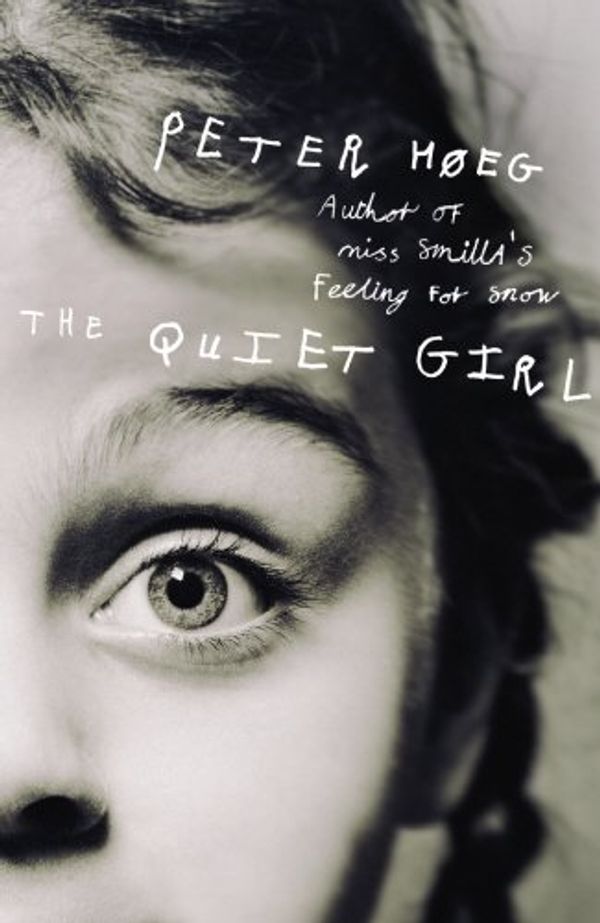 Cover Art for 9781846550607, The Quiet Girl by Peter Hoeg