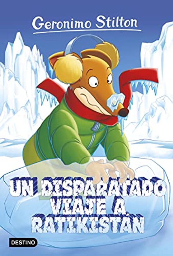 Cover Art for B00BPVWX8U, Un disparatado viaje a Ratikistán: Geronimo Stilton 5 (Spanish Edition) by Gerónimo Stilton