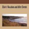 Cover Art for 9781982023843, Elsie's Vacation and After Events by Martha Finley