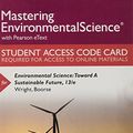 Cover Art for 9780134308951, Masteringenvironmentalscience with Pearson Etext -- Standalone Access Card -- For Environmental ScienceToward a Sustainable Future by Richard Wright, Dorothy Boorse