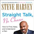 Cover Art for 9780062066459, Straight Talk, No Chaser by Steve Harvey