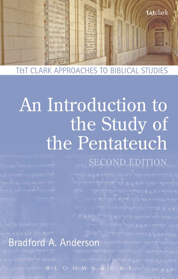 Cover Art for 9780567656391, An Introduction to the Study of the Pentateuch (T&T Clark Approaches to Biblical Studies) by Dr. Bradford A. Anderson, Paula Gooder