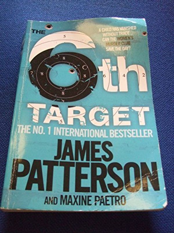 Cover Art for 9781472207081, The 6th Target by James Patterson, Maxine Paetro
