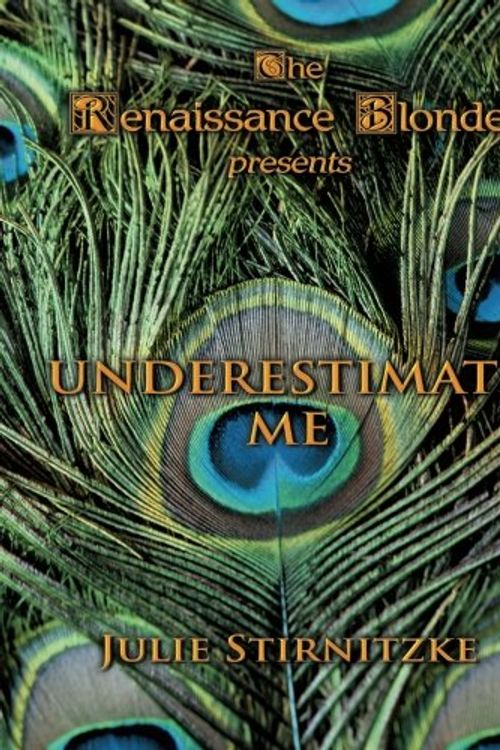 Cover Art for 9780741443526, Underestimate Me by Julie Stirnitzke