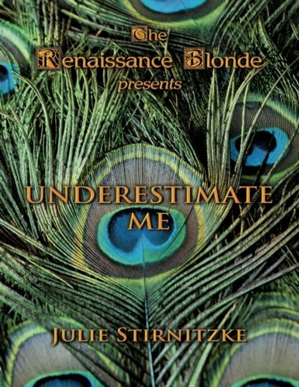 Cover Art for 9780741443526, Underestimate Me by Julie Stirnitzke