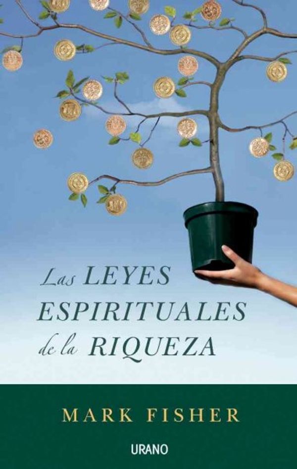 Cover Art for 9788479536503, Las Leyes Espirituales de la Riqueza by Mark Fisher