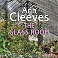 Cover Art for 9781407930923, The Glass Room by Ann Cleeves