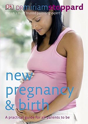 Cover Art for 9781405335188, New Pregnancy and Birth by Dr. Miriam Stoppard