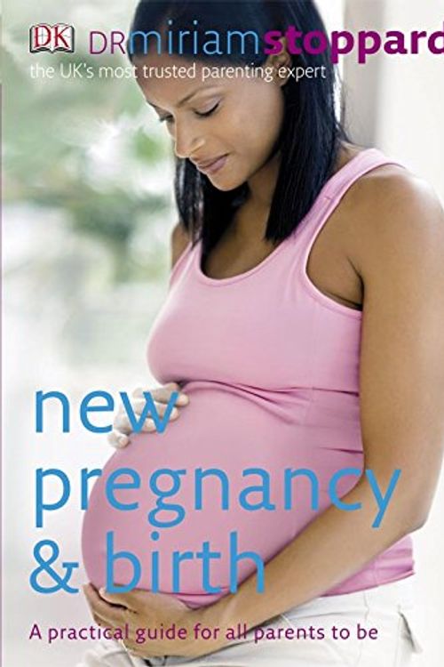 Cover Art for 9781405335188, New Pregnancy and Birth by Dr. Miriam Stoppard