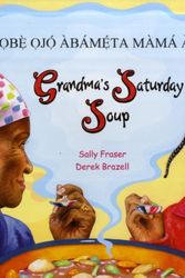 Cover Art for 9781844449514, Grandma's Saturday Soup in Yoruba and English by Sally Fraser
