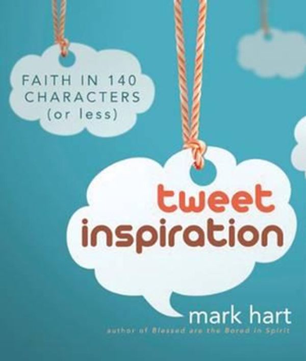 Cover Art for 9781616365363, Tweet Inspiration by Mark Hart