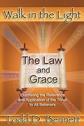 Cover Art for 9780976865933, The Law and Grace ... Series: Walk in the Light - Volume: 7 by Todd D. Bennett