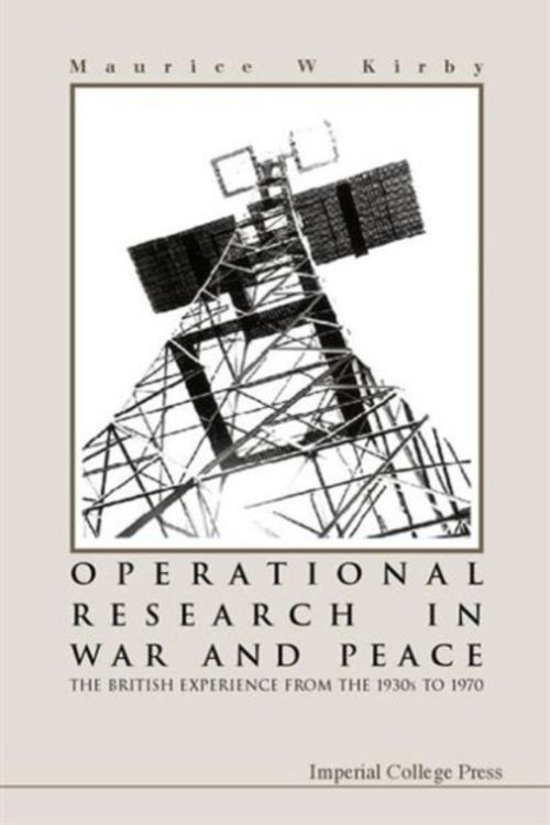 Cover Art for 9781860943669, Operational Research in War and Peace by M. Kirby