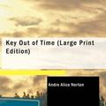 Cover Art for 9781434633071, Key Out of Time by Andre Alice Norton