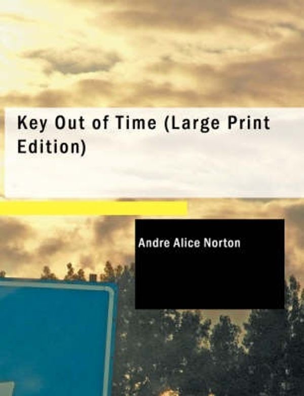 Cover Art for 9781434633071, Key Out of Time by Andre Alice Norton