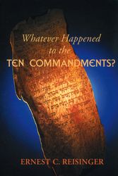Cover Art for 9780851517636, Whatever Happened to the Ten Commandments? by Ernest C. Reisinger