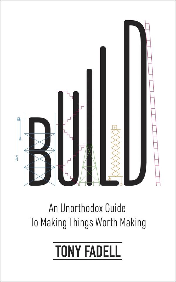 Cover Art for 9781787634114, Build: An Unorthodox Guide from the Designer of the iPod, iPad and Nest by Tony Fadell