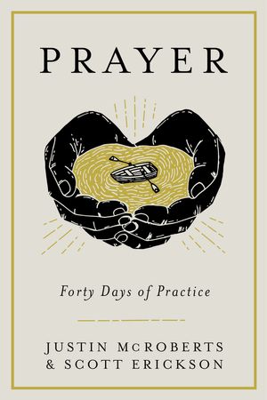 Cover Art for 9780525653059, PrayerForty Days of Practice by Justin Mcroberts