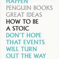Cover Art for 9780141994789, How To Be a Stoic by Penguin Books Ltd