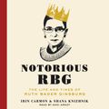 Cover Art for 9780062425713, Notorious RBG by Irin Carmon