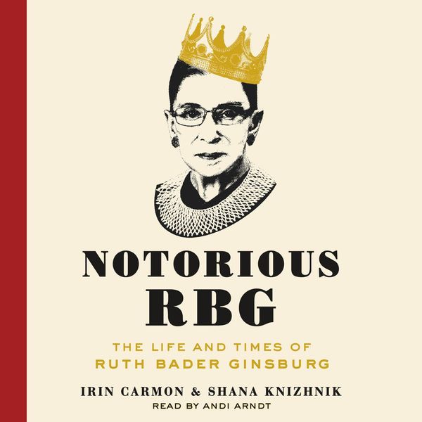 Cover Art for 9780062425713, Notorious RBG by Irin Carmon