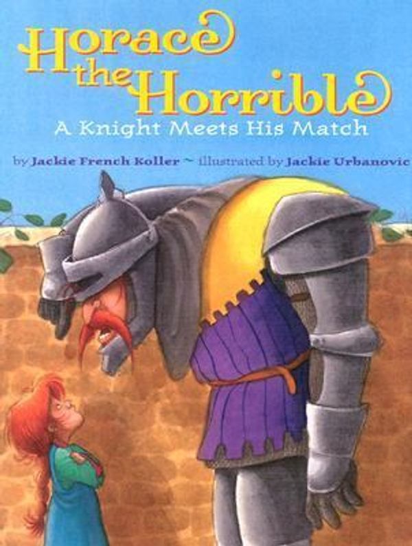 Cover Art for 9780761451501, Horace the Horrible by Jackie French Koller