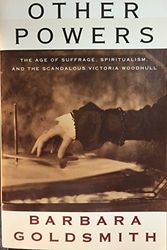 Cover Art for 9781862072336, Other Powers The Age of Suffrage, Spiritualism, and the Scandalous Victoria Woodhull by Barbara Goldsmith