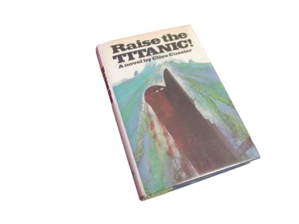 Cover Art for B0BV72GHR8, Antique Rare Raise the Titanic by Clive Cussler (1976) First Edition Hardcover Novel [Hardcover] Clive Cussler by Clive Cussler