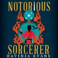 Cover Art for 9781405557436, Notorious Sorcerer by Davinia Evans