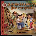 Cover Art for 9780590273541, Archaeologists Dig for Clues (Let's-Read-and-Find-Out Science: Stage 2) by Kate Duke