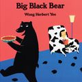 Cover Art for 9780395779422, Big Black Bear by Wong Herbert Yee
