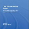 Cover Art for 9780415437424, The Value Creating Board: Corporate Governance and Organizational Behaviour by Morten Huse