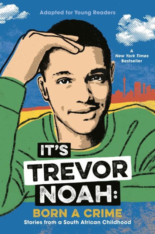 Cover Art for 9780525582182, It's Trevor Noah: Born a Crime: Stories from a South African Childhood (Adapted for Young Readers) by Trevor Noah