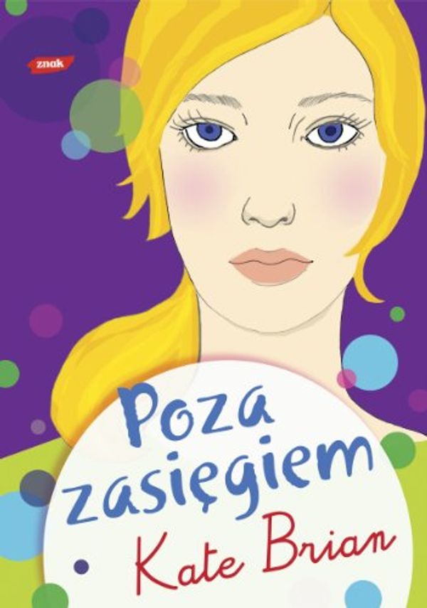 Cover Art for 9788324010004, Poza zasięgiem by Kate Brian, Kieran Scott