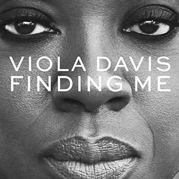 Cover Art for B09W33CF59, Finding Me: A Memoir by Viola Davis