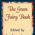 Cover Art for 9781421839233, The Green Fairy Book by Andrew Lang, Andrew Lang