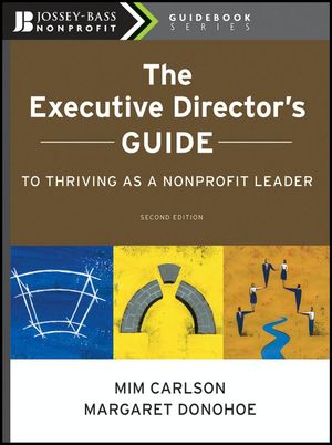 Cover Art for 9780470603901, The Executive Director's Guide to Thriving as a Nonprofit Leader by Mim Carlson
