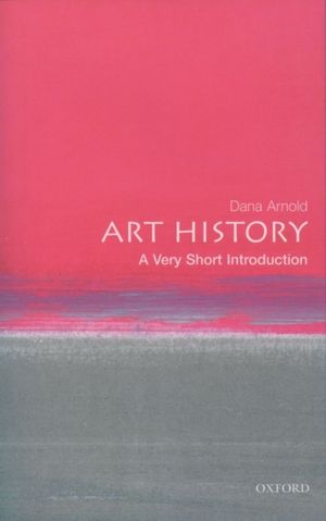 Cover Art for 9780192801814, Art History by Dana Arnold