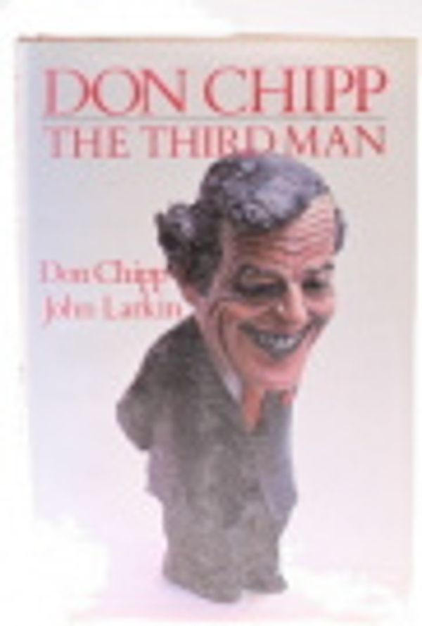 Cover Art for 9780727008275, Don Chipp: The third man by Don Chipp, John Larkin