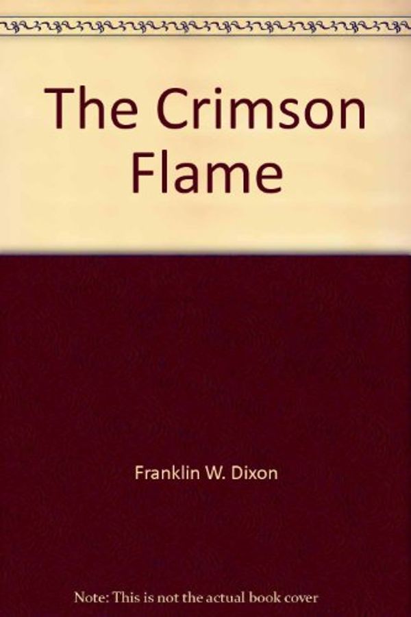 Cover Art for 9780671423667, The Crimson Flame (Hardy Boys) by Franklin W. Dixon