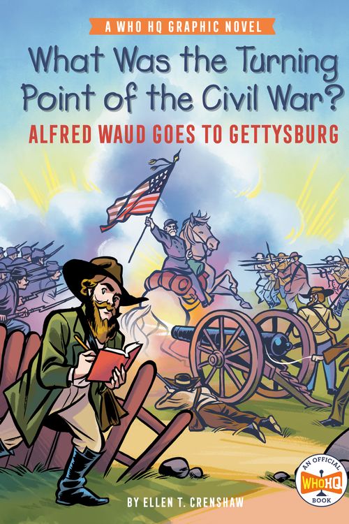 Cover Art for 9780593225165, What Was the Turning Point of the Civil War?: Alfred Waud Goes to Gettysburg by Ellen T. Crenshaw