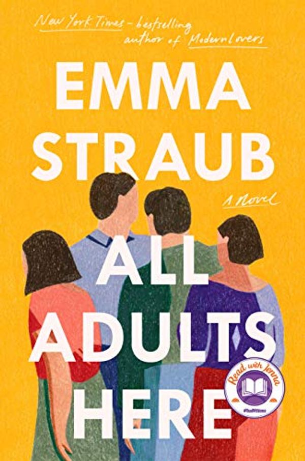 Cover Art for B07YRVH8NN, All Adults Here: A Novel by Emma Straub