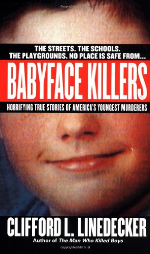 Cover Art for 9780312970321, Babyface Killers (True Crime S.) by Clifford L. Linedecker