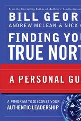 Cover Art for 9780470261361, Finding Your True North: A Personal Guide by Bill George, Andrew McLean, Nick Craig