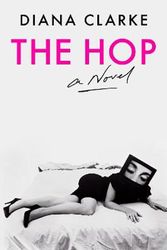 Cover Art for 9780063089099, The Hop: A Novel by Diana Clarke